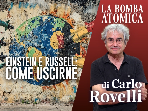 Einstein e Russell: la loro voce contro la corsa atomica